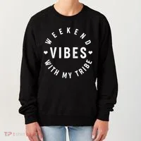 Weekend Vibes With My Tribe Women's Sweatshirt thumb 0