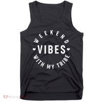 Weekend Vibes With My Tribe Tank Top thumb 0