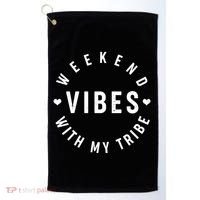 Weekend Vibes With My Tribe Golf Towel thumb 0