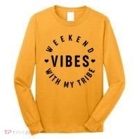 Weekend Vibes With My Tribe Long Sleeve Shirt thumb 0