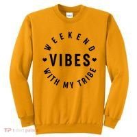 Weekend Vibes With My Tribe Sweatshirt thumb 0