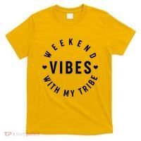 Weekend Vibes With My Tribe T-Shirt thumb 0