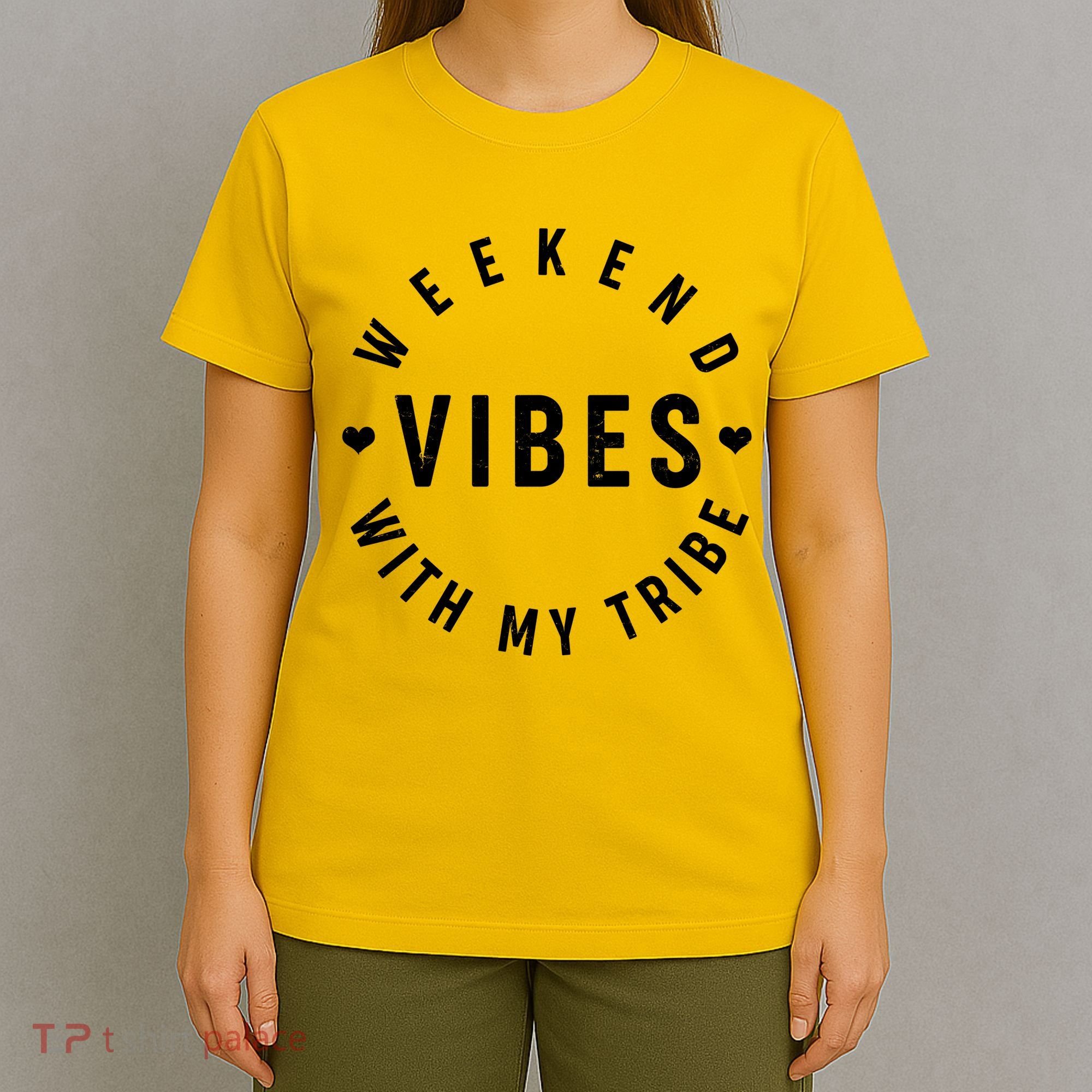 Weekend Vibes With My Tribe T-Shirt