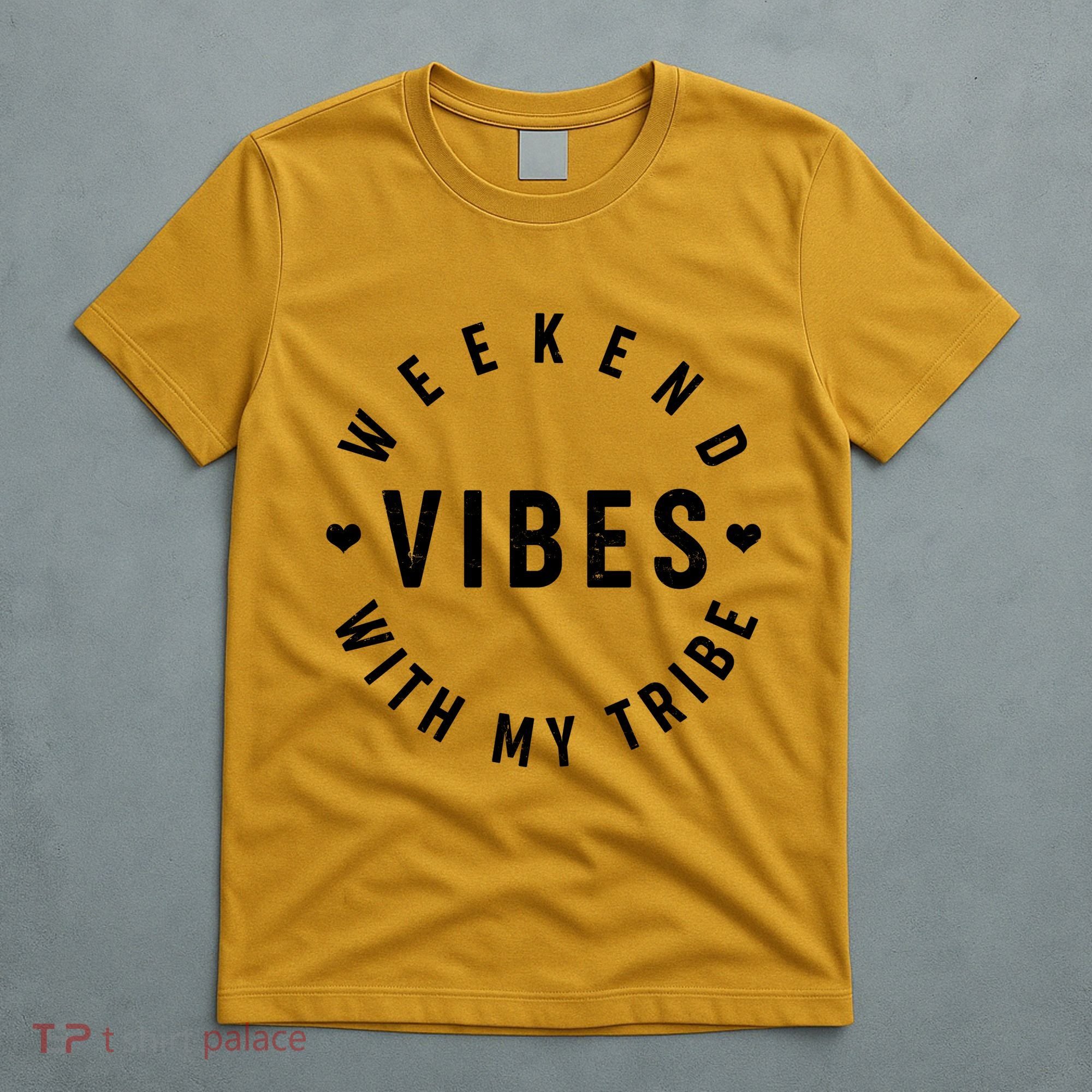 Weekend Vibes With My Tribe T-Shirt