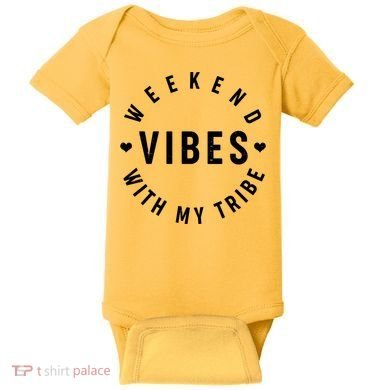 Weekend Vibes With My Tribe Baby Bodysuit