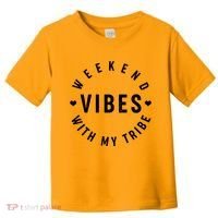 Weekend Vibes With My Tribe Toddler T-Shirt thumb 0