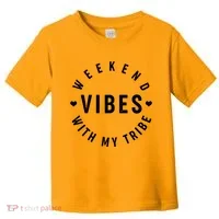 Weekend Vibes With My Tribe Toddler T-Shirt thumb 0