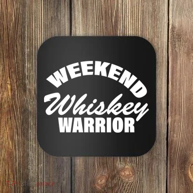 Weekend Whiskey Warrior Coaster