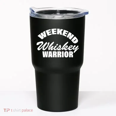 Weekend Whiskey Warrior Tumbler