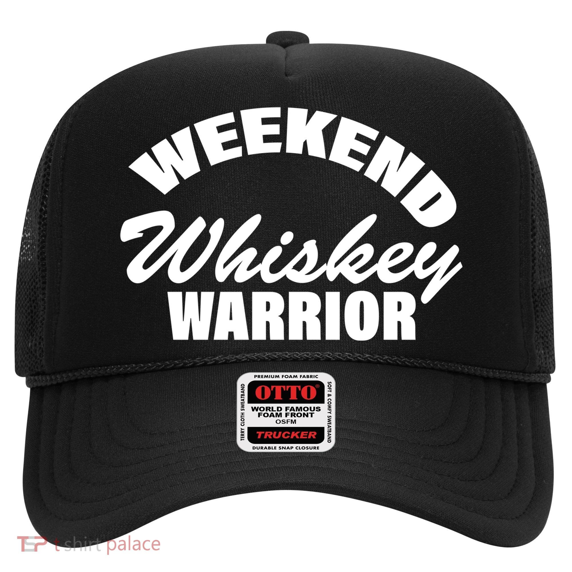 Weekend Whiskey Warrior Hat
