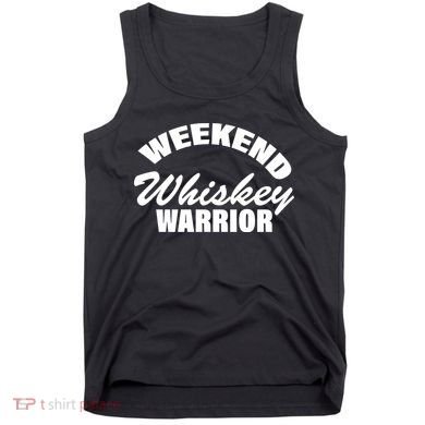 Weekend Whiskey Warrior Tank Top