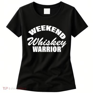 Weekend Whiskey Warrior Women's T-Shirt