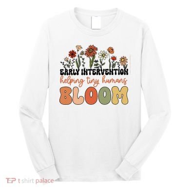 Wildflower Early Intervention Helping Tiny Human Bloom Long Sleeve Shirt