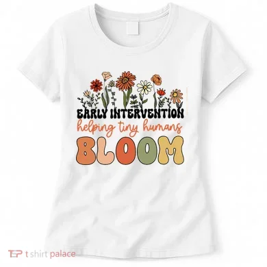 Wildflower Early Intervention Helping Tiny Human Bloom Women's T-Shirt