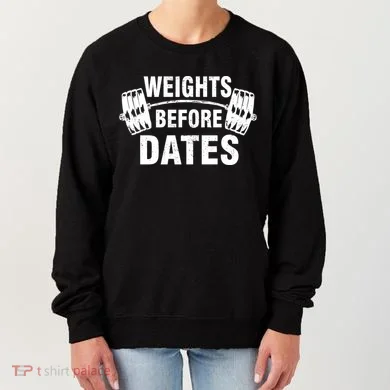 Weights Before Dates Motivation Women's Sweatshirt