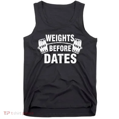 Weights Before Dates Motivation Tank Top