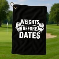 Weights Before Dates Motivation Golf Towel thumb 1