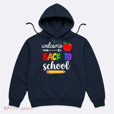Welcome Back To School Teachers Students Hoodie