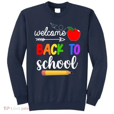 Welcome Back To School Teachers Students Sweatshirt
