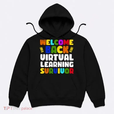 Welcome Back To School Virtual Learning Survivor Hoodie