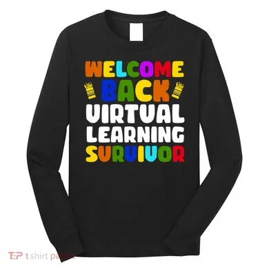 Welcome Back To School Virtual Learning Survivor Long Sleeve Shirt