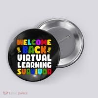 Welcome Back To School Virtual Learning Survivor Button thumb 0