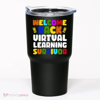 Welcome Back To School Virtual Learning Survivor Tumbler