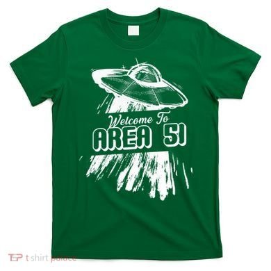 Welcome To Area 51 T-Shirt