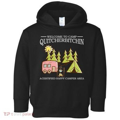Welcome To Camp Quitcherbitchen Toddler Hoodie