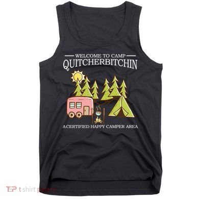 Welcome To Camp Quitcherbitchen Tank Top