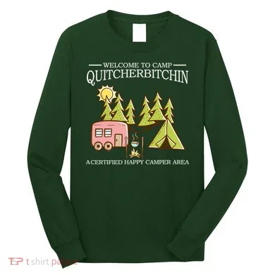 Welcome To Camp Quitcherbitchen Long Sleeve Shirt