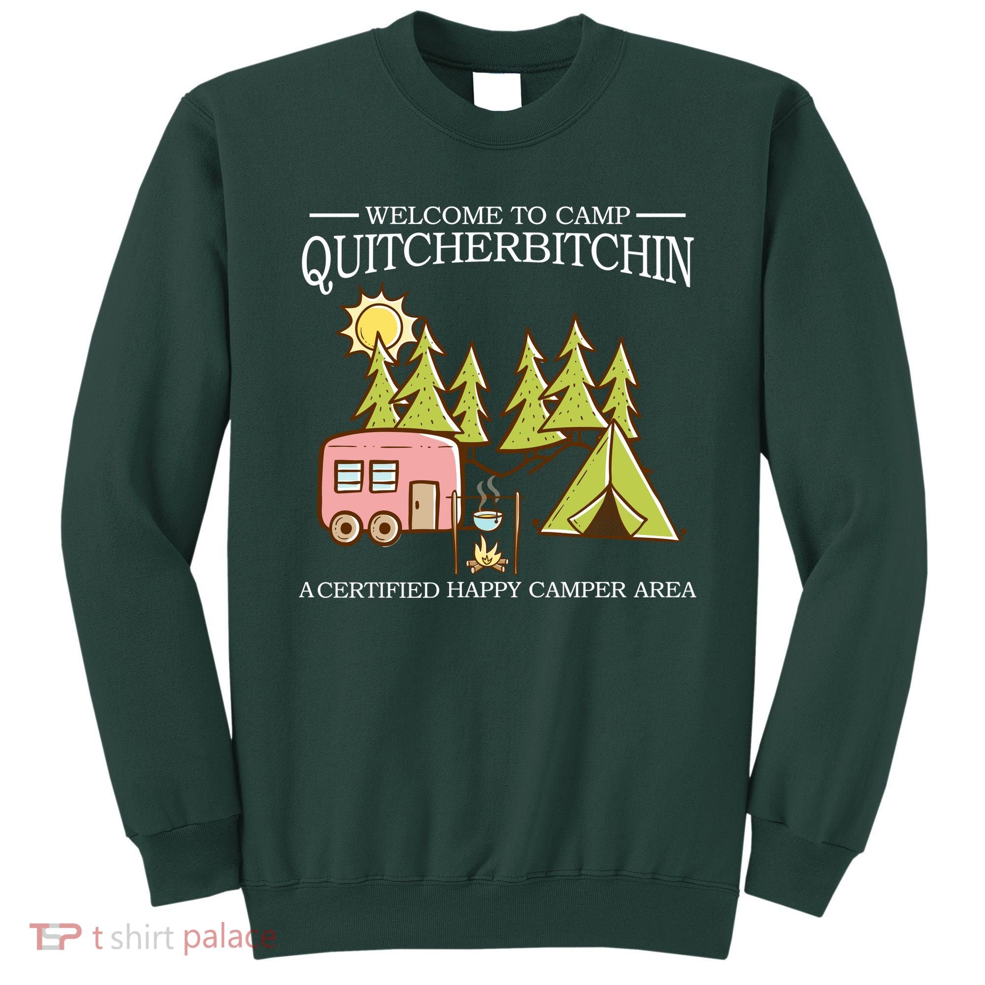 Welcome To Camp Quitcherbitchen Sweatshirt