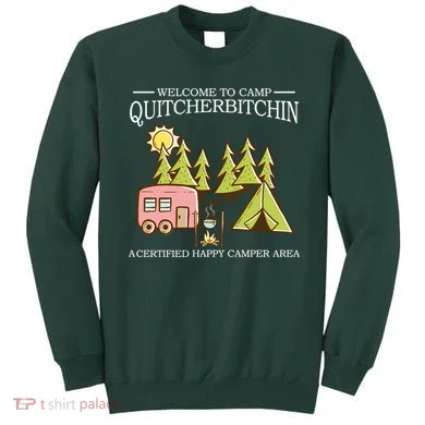 Welcome To Camp Quitcherbitchen Sweatshirt