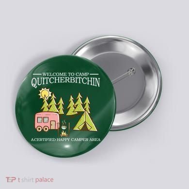 Welcome To Camp Quitcherbitchen Button