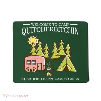 Welcome To Camp Quitcherbitchen Mousepad