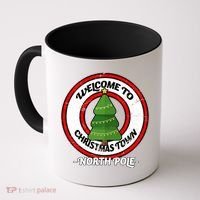 Welcome To Christmas Town North Pole Coffee Mug thumb 0