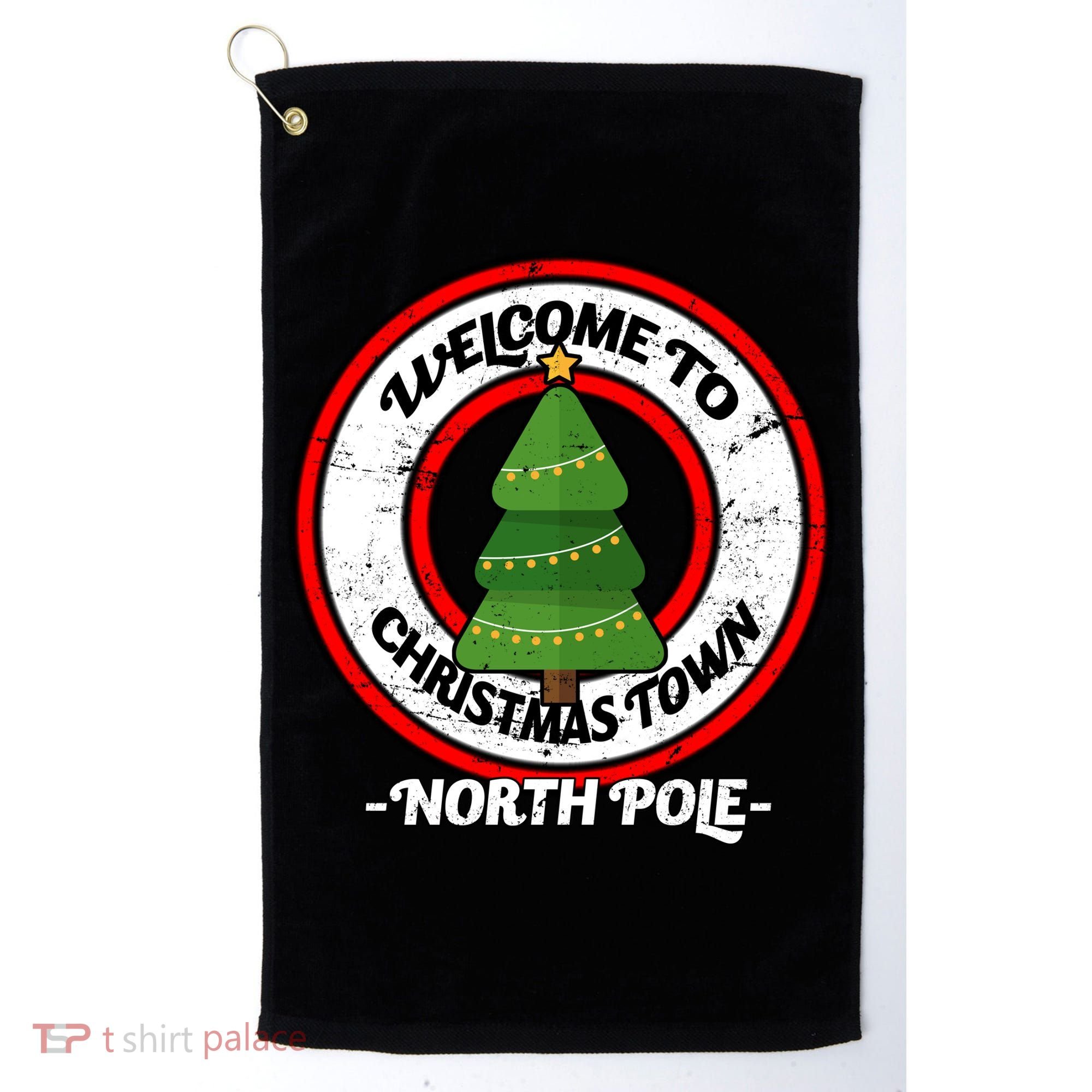 Welcome To Christmas Town North Pole Golf Towel