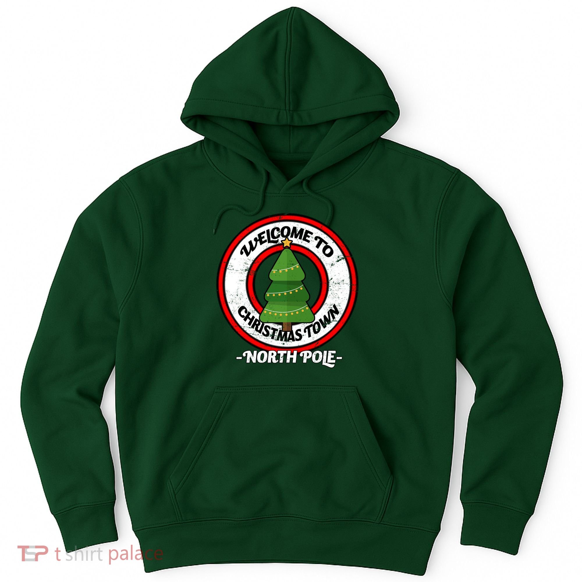 Welcome To Christmas Town North Pole Hoodie
