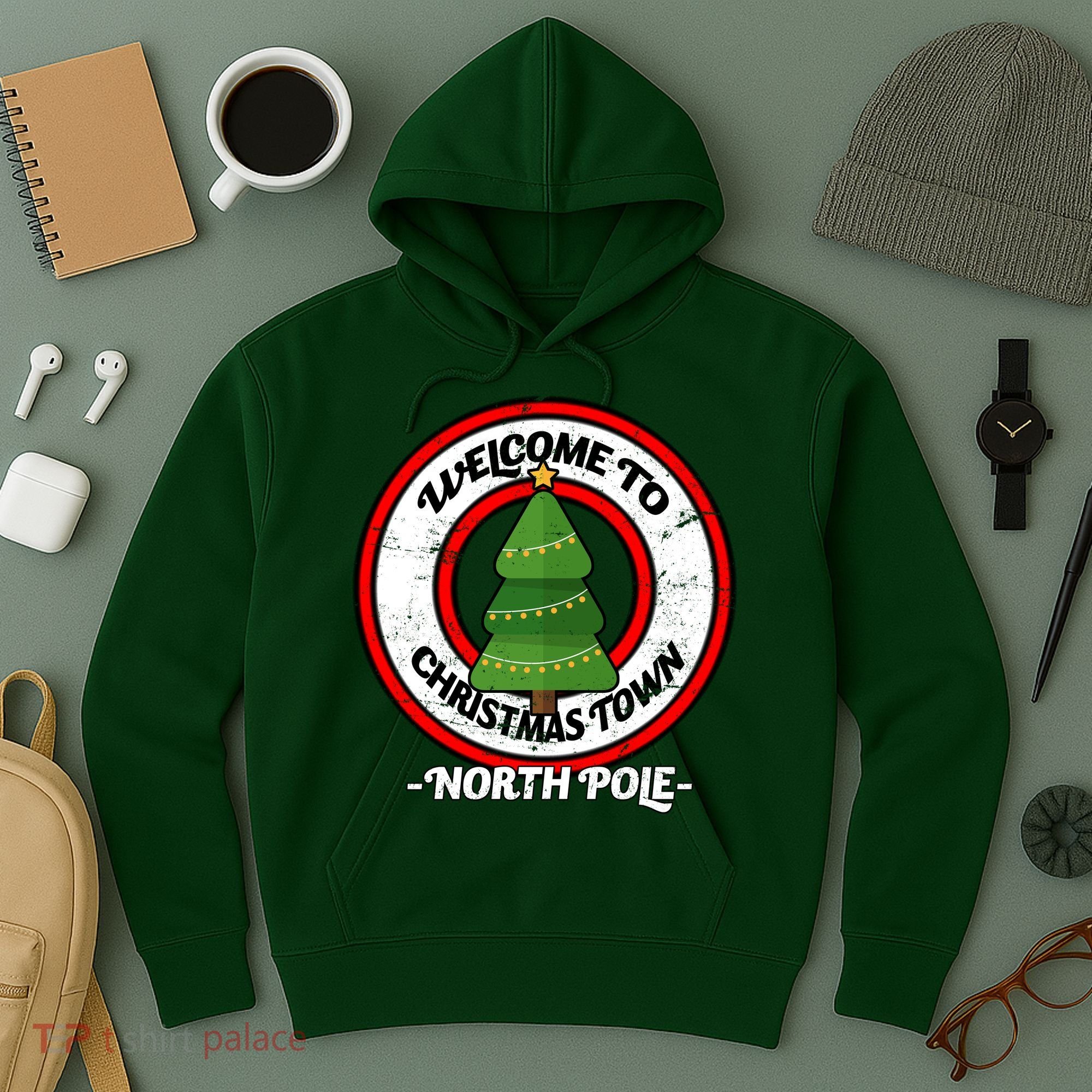 Welcome To Christmas Town North Pole Hoodie