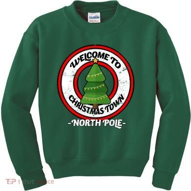 Welcome To Christmas Town North Pole Kids Sweatshirt