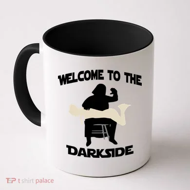 Welcome To The Dark Side Coffee Mug