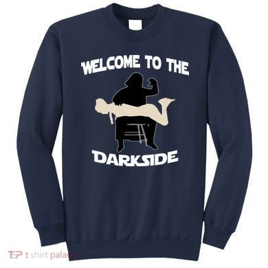 Welcome To The Dark Side Sweatshirt