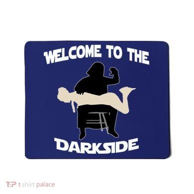 Welcome To The Dark Side Mousepad