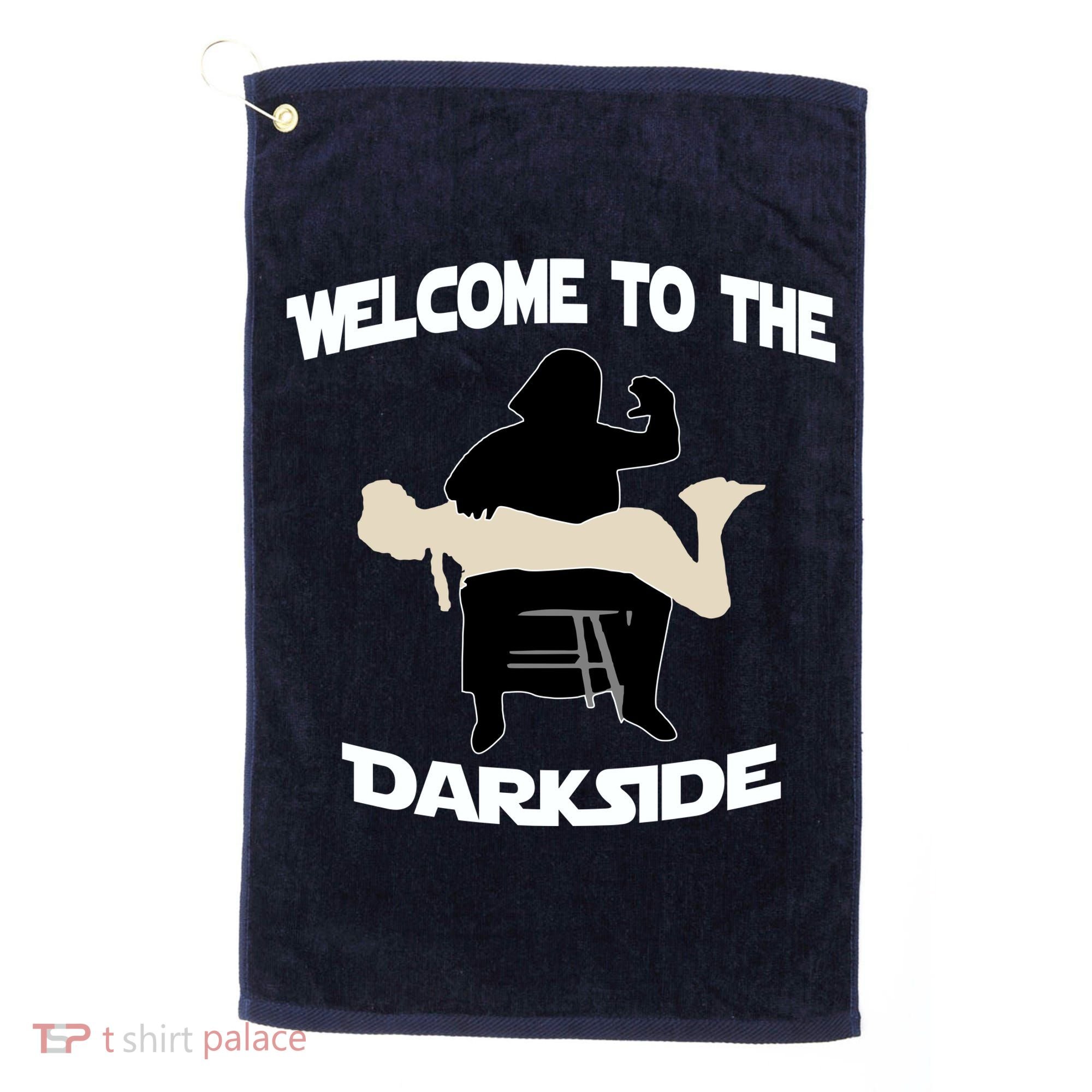 Welcome To The Dark Side Golf Towel