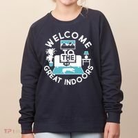 Welcome To The Great Indoors Women's Sweatshirt thumb 0