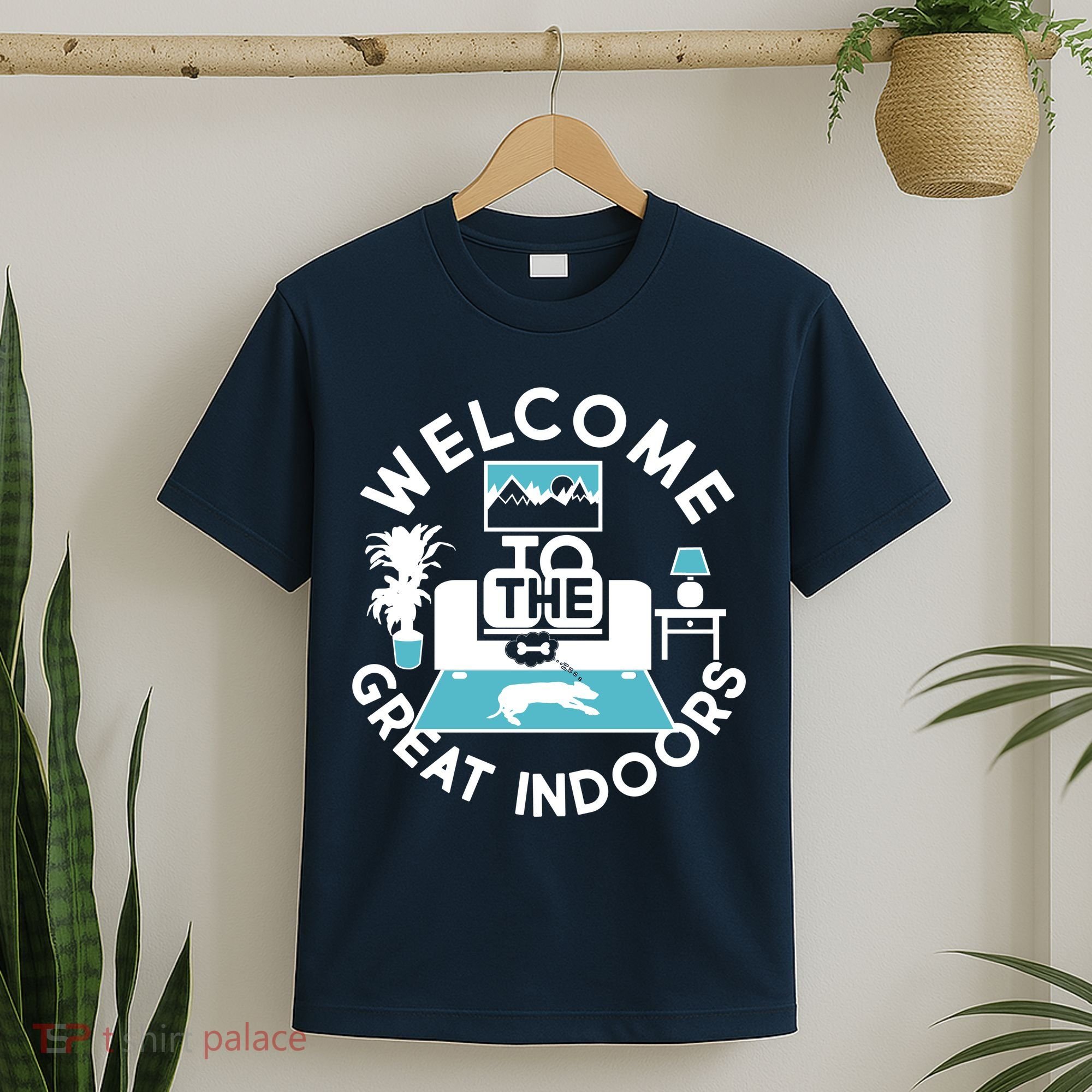Welcome To The Great Indoors T-Shirt