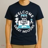 Welcome To The Great Indoors T-Shirt thumb 3