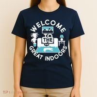 Welcome To The Great Indoors T-Shirt thumb 4