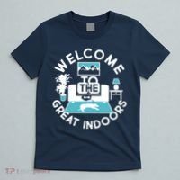 Welcome To The Great Indoors T-Shirt thumb 5