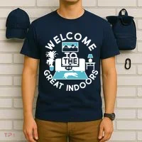 Welcome To The Great Indoors T-Shirt thumb 6